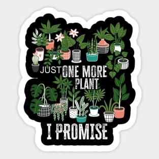 Just One More Plant I Promise Plantaholic Therapy Lover Sticker